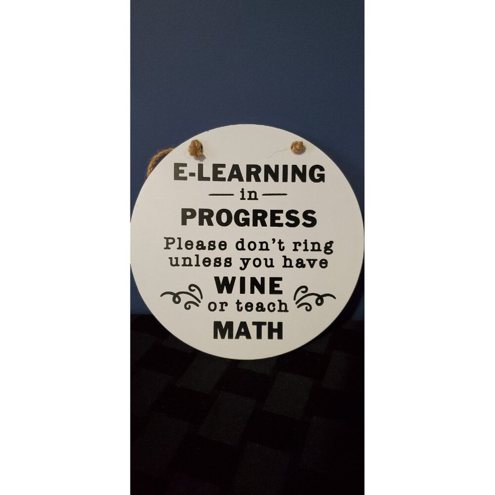 E-Learning In Progress Sign Decorative Hanging Plaque With Humorous Message